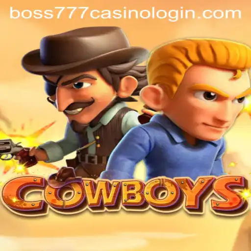 Discovering the Thrill of COWBOYS and Navigating Boss777 Casino Login