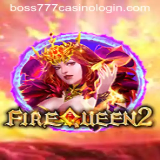 Discover the Magic of FireQueen2 at Boss777 Casino