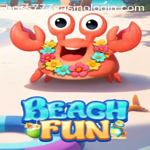 Explore the Exciting World of BeachFun and Casino Gaming with Boss777