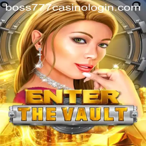 EntertheVault: Exploring the Depths of Boss777 Casino Login
