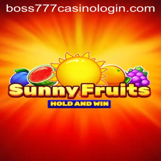 Discover the Excitement of SunnyFruits at Boss777 Casino: A Comprehensive Guide
